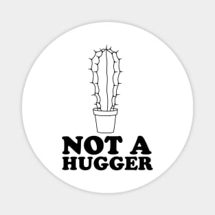 Not a hugger Magnet